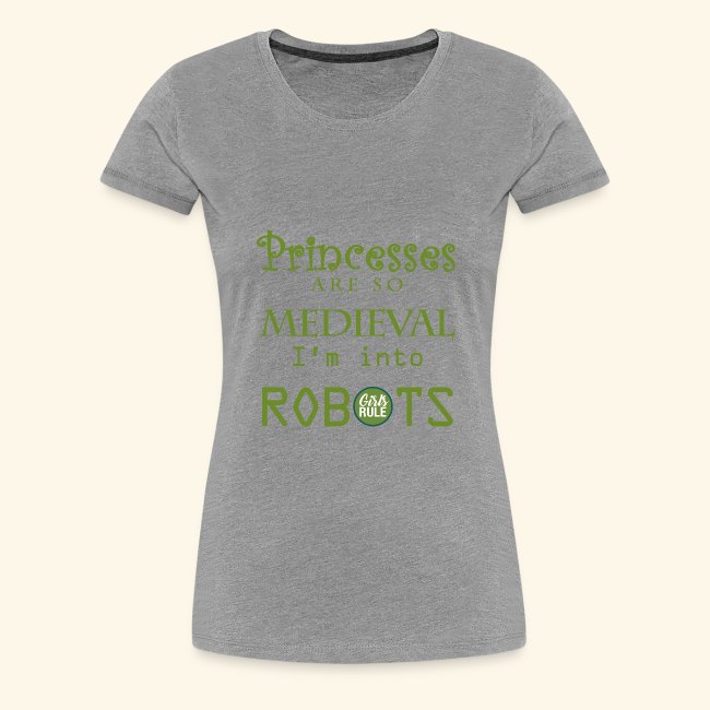 Princesses are so Medival: I'm into Robots