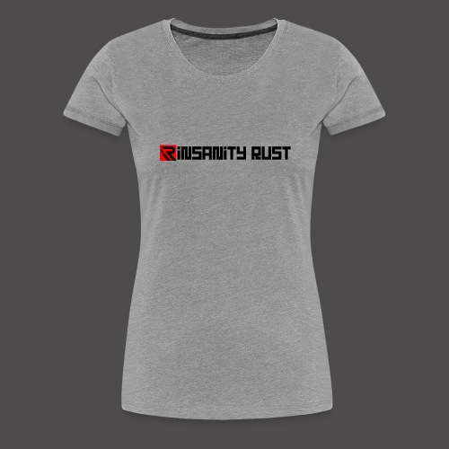 Insanity Rust 3 - Women's Premium T-Shirt