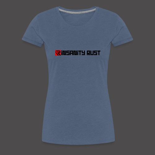 Insanity Rust 3 - Women's Premium T-Shirt