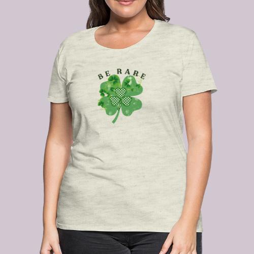 BE RARE - Women's Premium T-Shirt