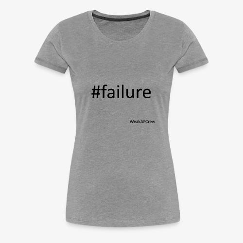 #failure - Women's Premium T-Shirt
