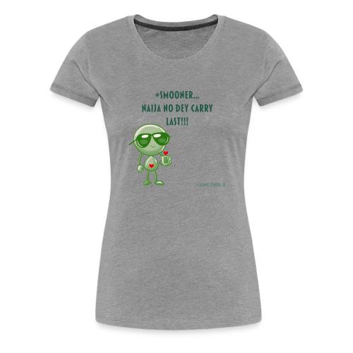 Smoon City | Naija No dey Carry Last | I love Mrs. - Women's Premium T-Shirt