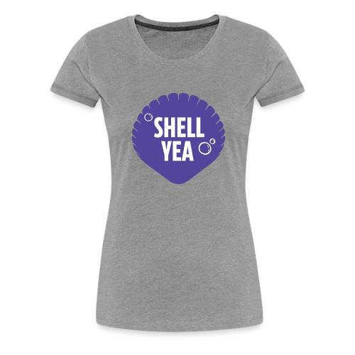 Shell Yea - Women's Premium T-Shirt