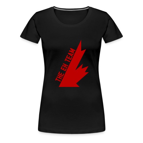 The Eh Team Red - Women's Premium T-Shirt