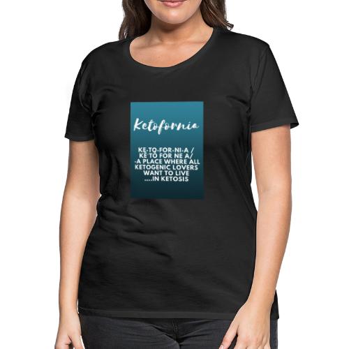 Ketofornia - Women's Premium T-Shirt