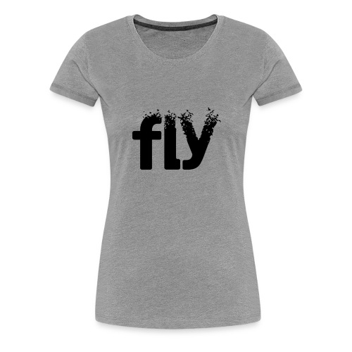 Fly - Women's Premium T-Shirt