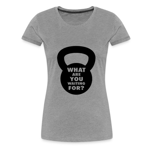 Fitness Quote 05 - Women's Premium T-Shirt