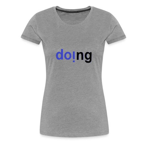 doi.ng - Women's Premium T-Shirt