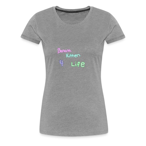banana kitten 4 life - Women's Premium T-Shirt