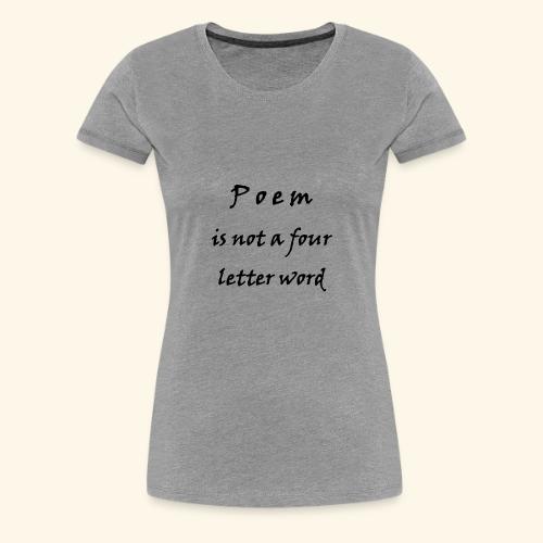 POEM is not a four letter word - Women's Premium T-Shirt