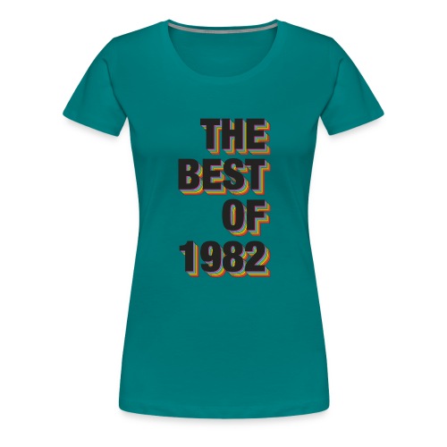 The Best Of 1982 - Women's Premium T-Shirt