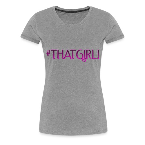 THATGIRL png - Women's Premium T-Shirt