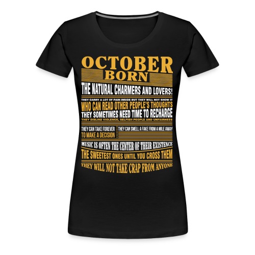 October born the natural charmers and lovers - Women's Premium T-Shirt