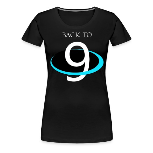 BACK to 9 PLANETS - Women's Premium T-Shirt