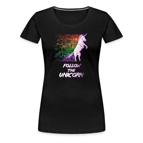 Follow The Unicorn - Women's Premium T-Shirt