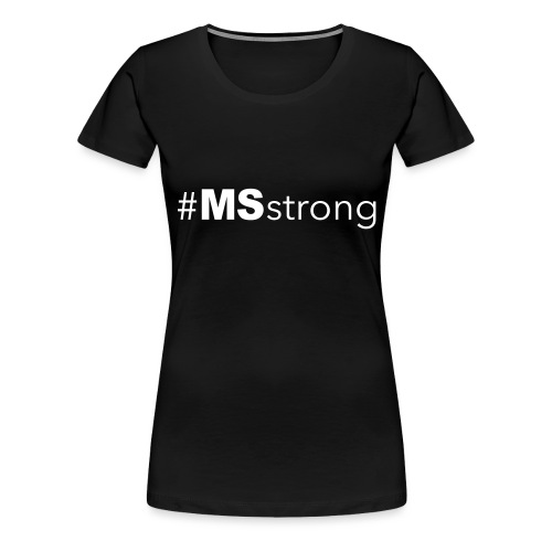 #MSstrong - Women's Premium T-Shirt