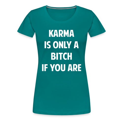 Karma - Women's Premium T-Shirt
