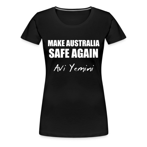 MAKE AUSTRALIA SAFE AGAIN - Women's Premium T-Shirt