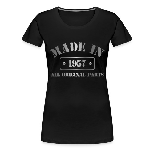 Made in 1957 - Women's Premium T-Shirt