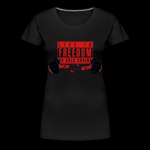 Live Free - Women's Premium T-Shirt