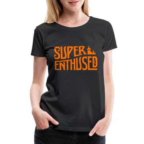 Super Enthused orange castle - Women's Premium T-Shirt