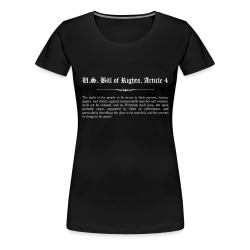 U.S. Bill of Rights - Article 4 - Women's Premium T-Shirt