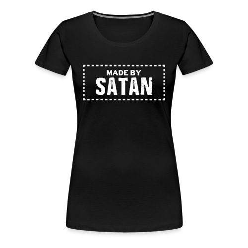 Made by SATAN - Women's Premium T-Shirt