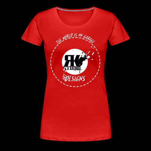 The World is My Garage - Women's Premium T-Shirt