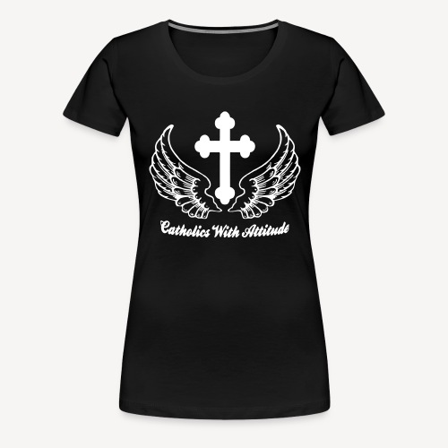CATHOLICS WITH ATTITUDE - Women's Premium T-Shirt