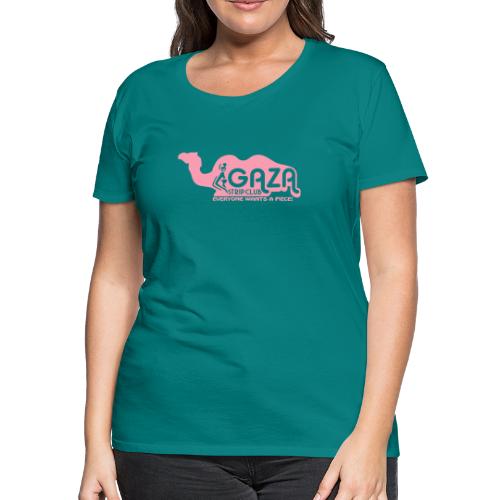Gaza Strip Club - Everyone Wants A Piece! - Women's Premium T-Shirt