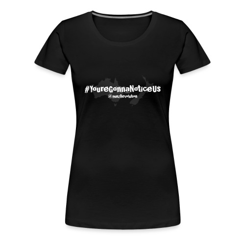 #youreGonnaNoticeUs No Mischief - Women's Premium T-Shirt