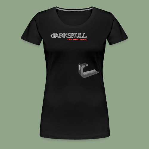 dARKSKULL The Third Rail T Shirt - Women's Premium T-Shirt