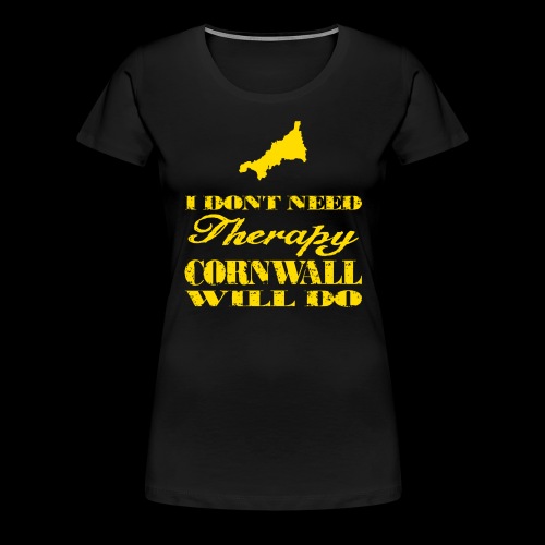Don't need therapy/Cornwall - Women's Premium T-Shirt