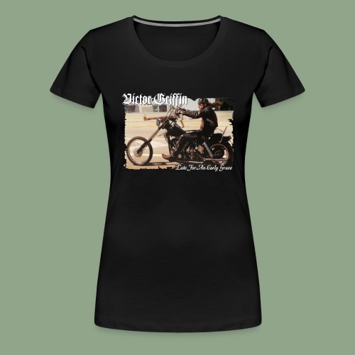 Victor Griffin Late For an Early Grave T Shirt - Women's Premium T-Shirt