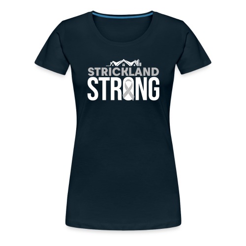 Strickland Strong - Women's Premium T-Shirt