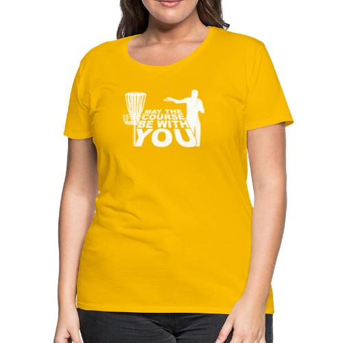 May the Course Be With You Disc Golf Shirt Copy - Women's Premium T-Shirt