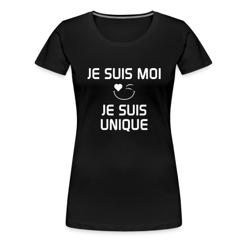 JeSuisMoiJeSuisUnique - Women's Premium T-Shirt