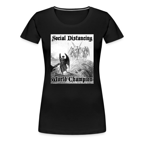 Social Distancing World Champion - Women's Premium T-Shirt