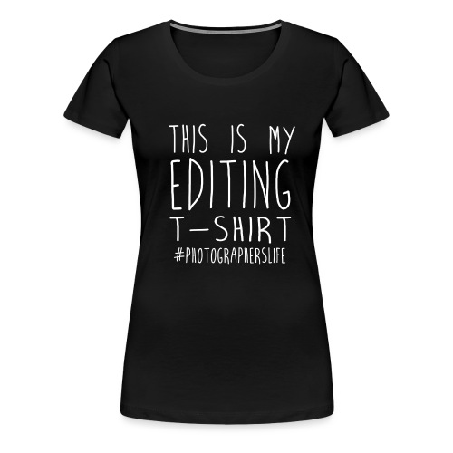 This Is My Editing Top - TShirt - Women's Premium T-Shirt