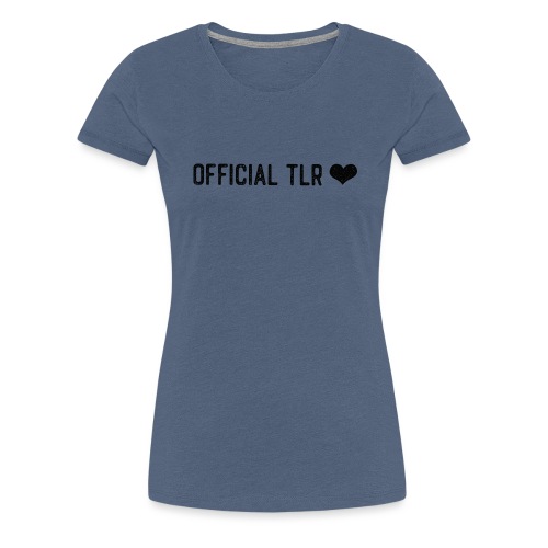 Official TLR ❤️- Black Font - Women's Premium T-Shirt