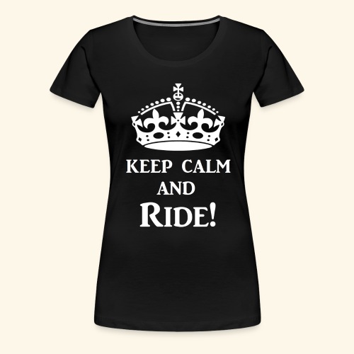 keep calm ride wht - Women's Premium T-Shirt