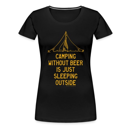 Camping Without Beer Slogan - Women's Premium T-Shirt