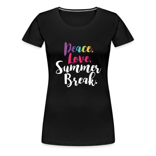 Peace Love Summer Break Teacher T-Shirts - Women's Premium T-Shirt