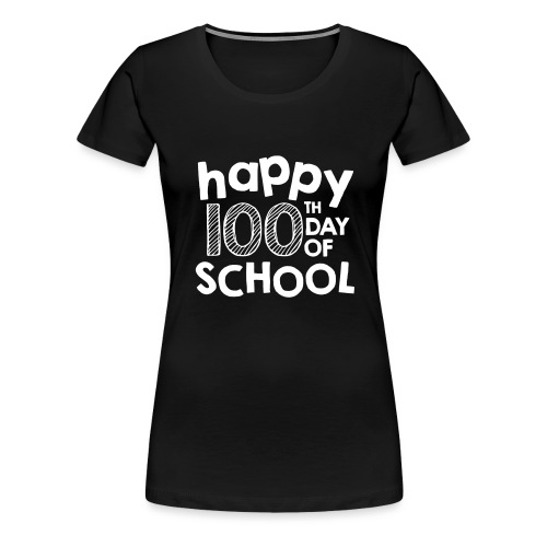 Happy 100th Day of School Chalk Teacher Shirts - Women's Premium T-Shirt