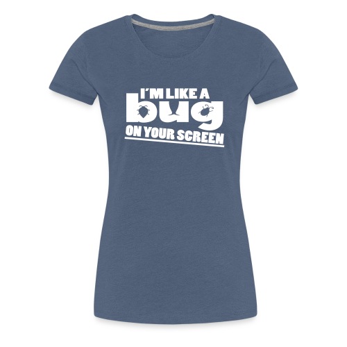 bug - Women's Premium T-Shirt