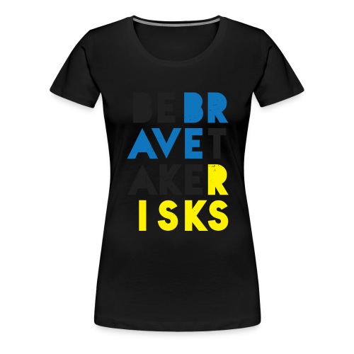 BeBrave TakeRisks Grafiti - Women's Premium T-Shirt