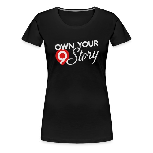CrossFit9 Own Your Story (White) - Women's Premium T-Shirt