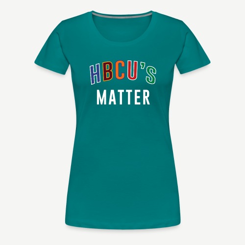 HBCUs Matter - Women's Premium T-Shirt