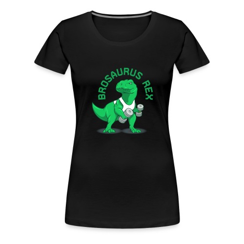 Brosaurus Rex Sweet Ass T-Shirt - Women's Premium T-Shirt