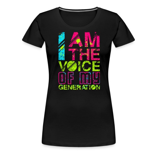 Voice of my generation - Women's Premium T-Shirt